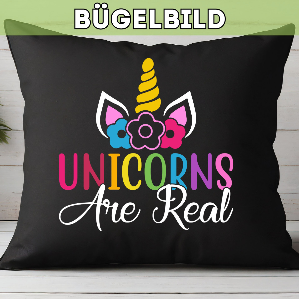 Bügelbild Unicorns are real